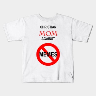 Christian Mom Against Memes Kids T-Shirt